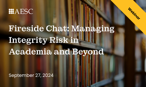 Managing Integrity Risk in Academia and Beyond - A Fireside Chat